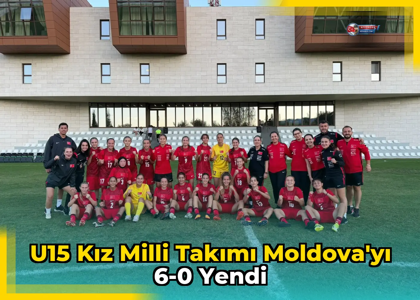 U15 Kız Milli Takımı Moldova'yı 6-0 yendi