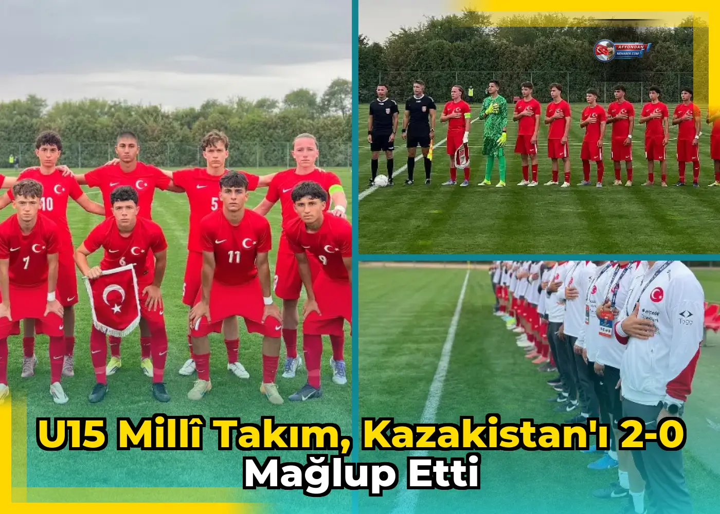 U15 Millî Takım, Kazakistan'ı 2-0 mağlup etti