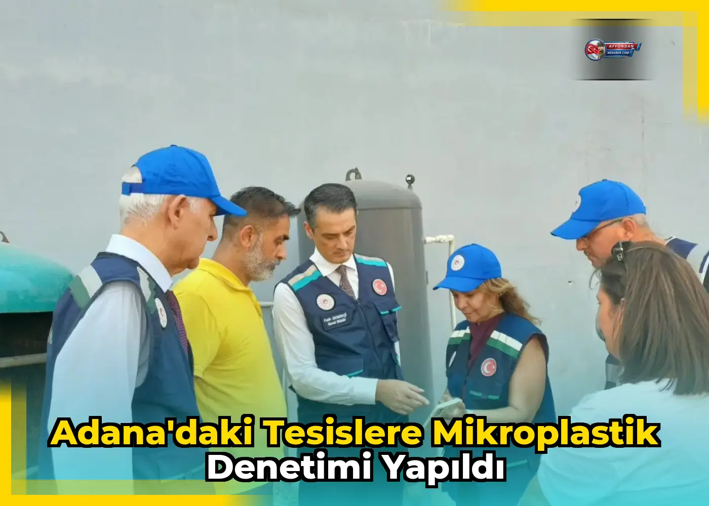 Adana'daki tesislere mikroplastik denetimi yapıldı