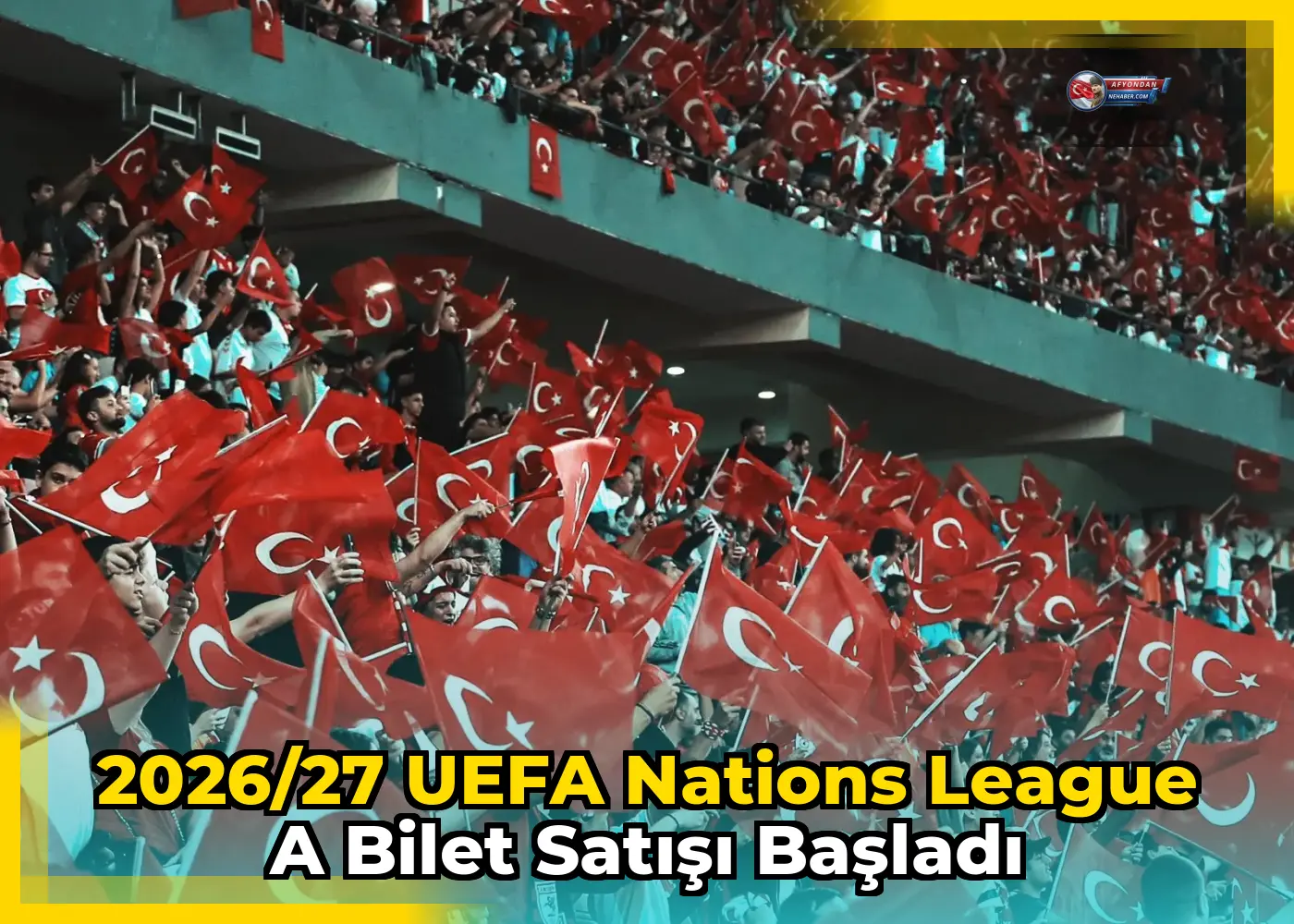 2026/27 UEFA Nations League A bilet satışı başladı