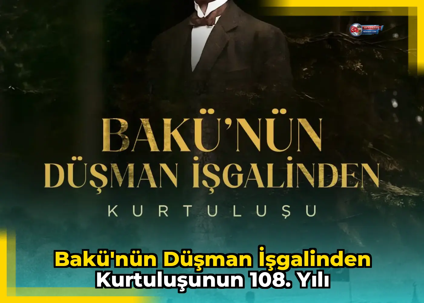 Bakü'nün düşman işgalinden kurtuluşunun 108. yılı