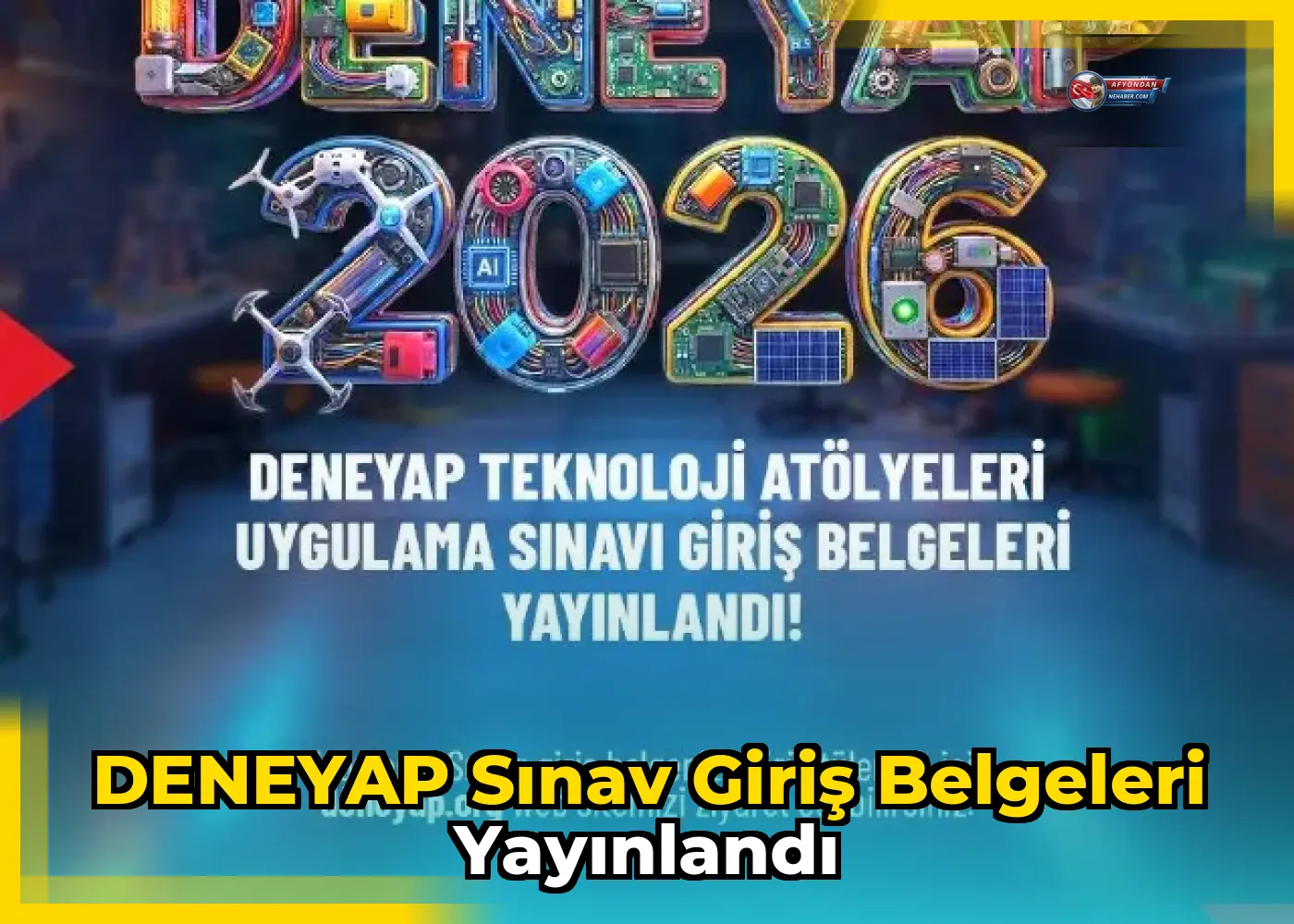 DENEYAP Sınav Giriş Belgeleri Yayınlandı