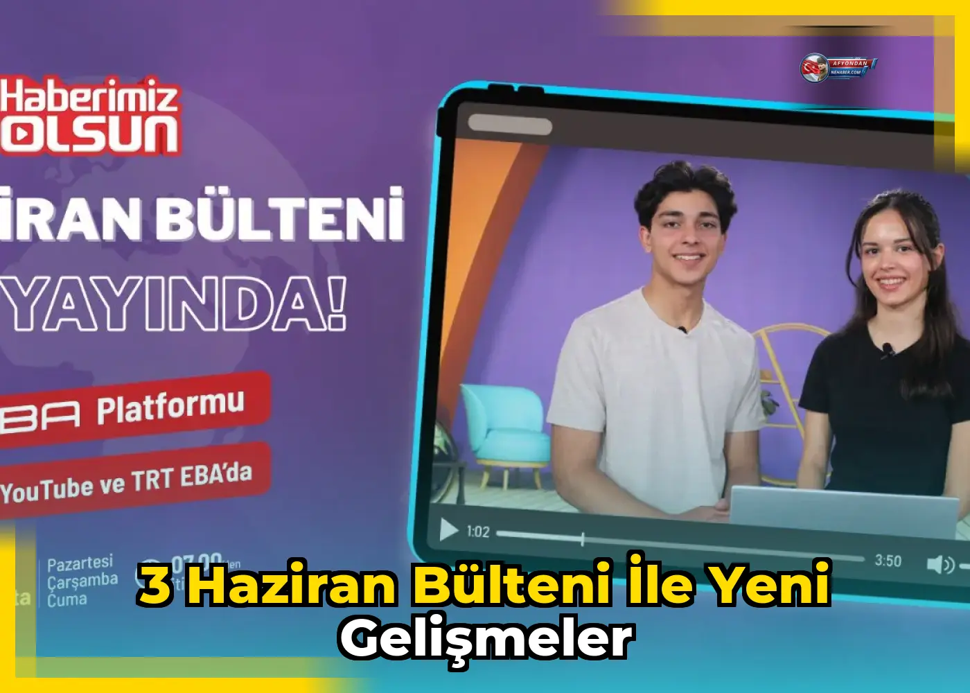 3 Haziran Bülteni ile Yeni Gelişmeler