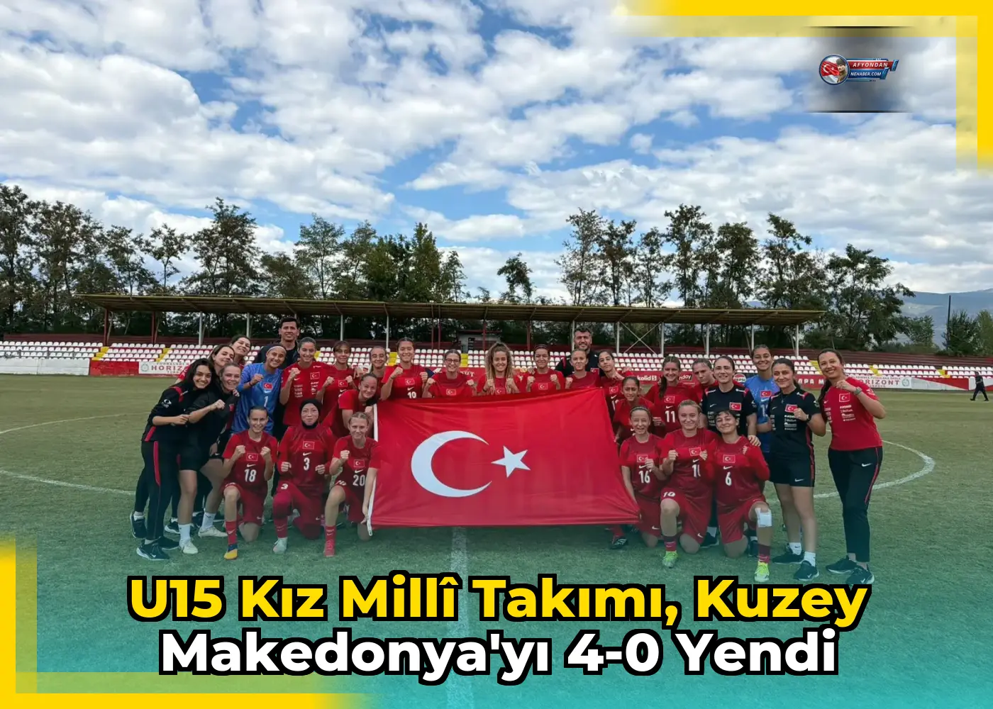 U15 Kız Millî Takımı, Kuzey Makedonya'yı 4-0 yendi