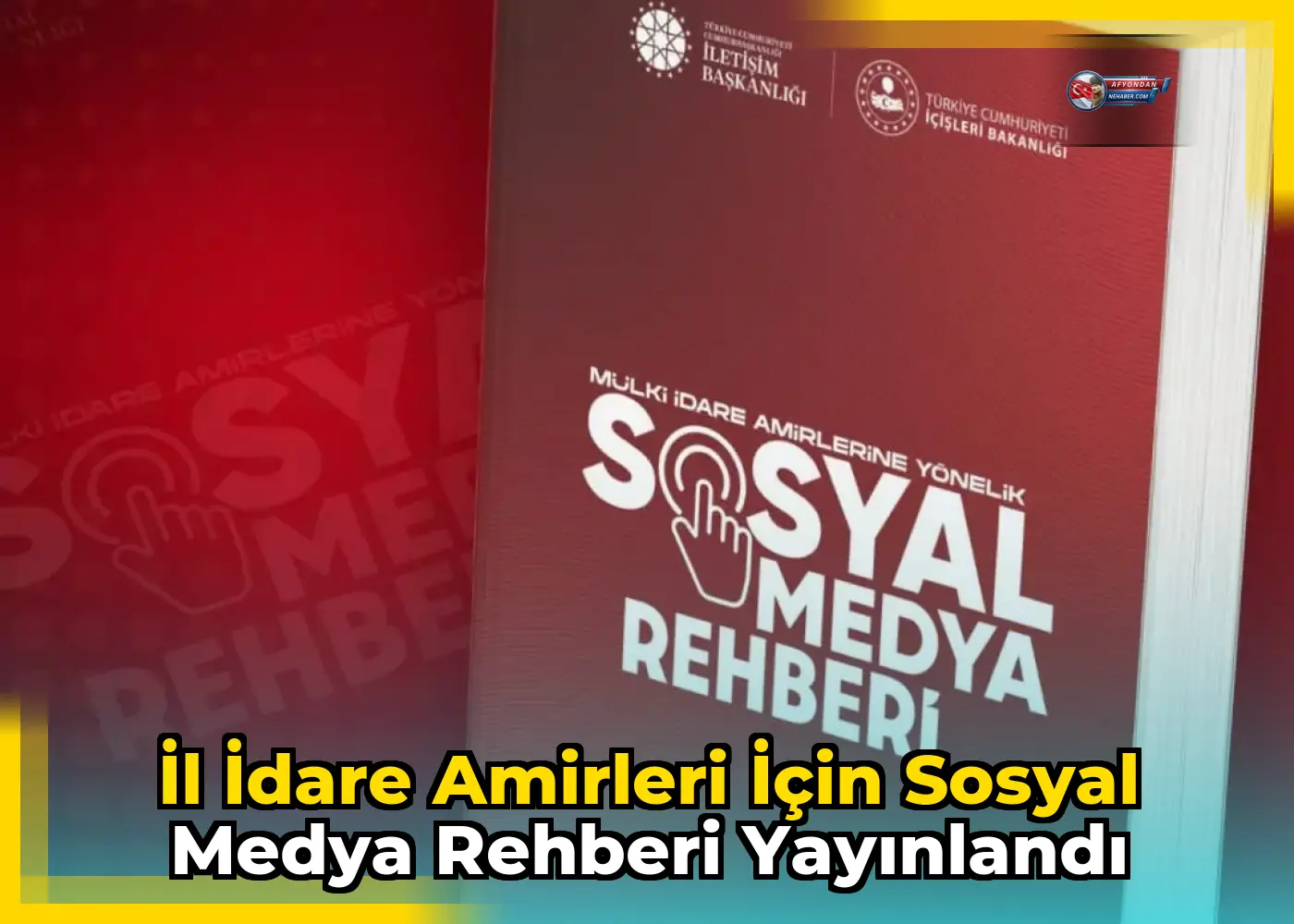 İl İdare Amirleri için Sosyal Medya Rehberi Yayınlandı