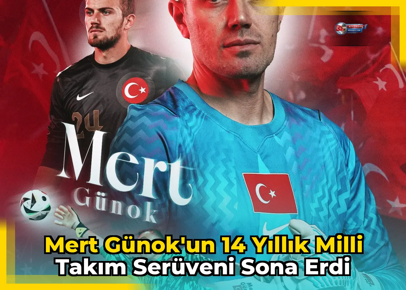 Mert Günok'un 14 Yıllık Milli Takım Serüveni Sona Erdi