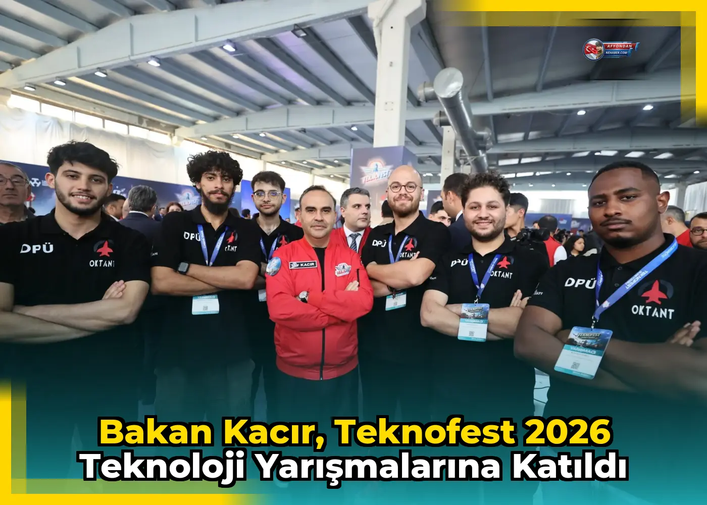Bakan Kacır, TEKNOFEST 2026 teknoloji yarışmalarına katıldı