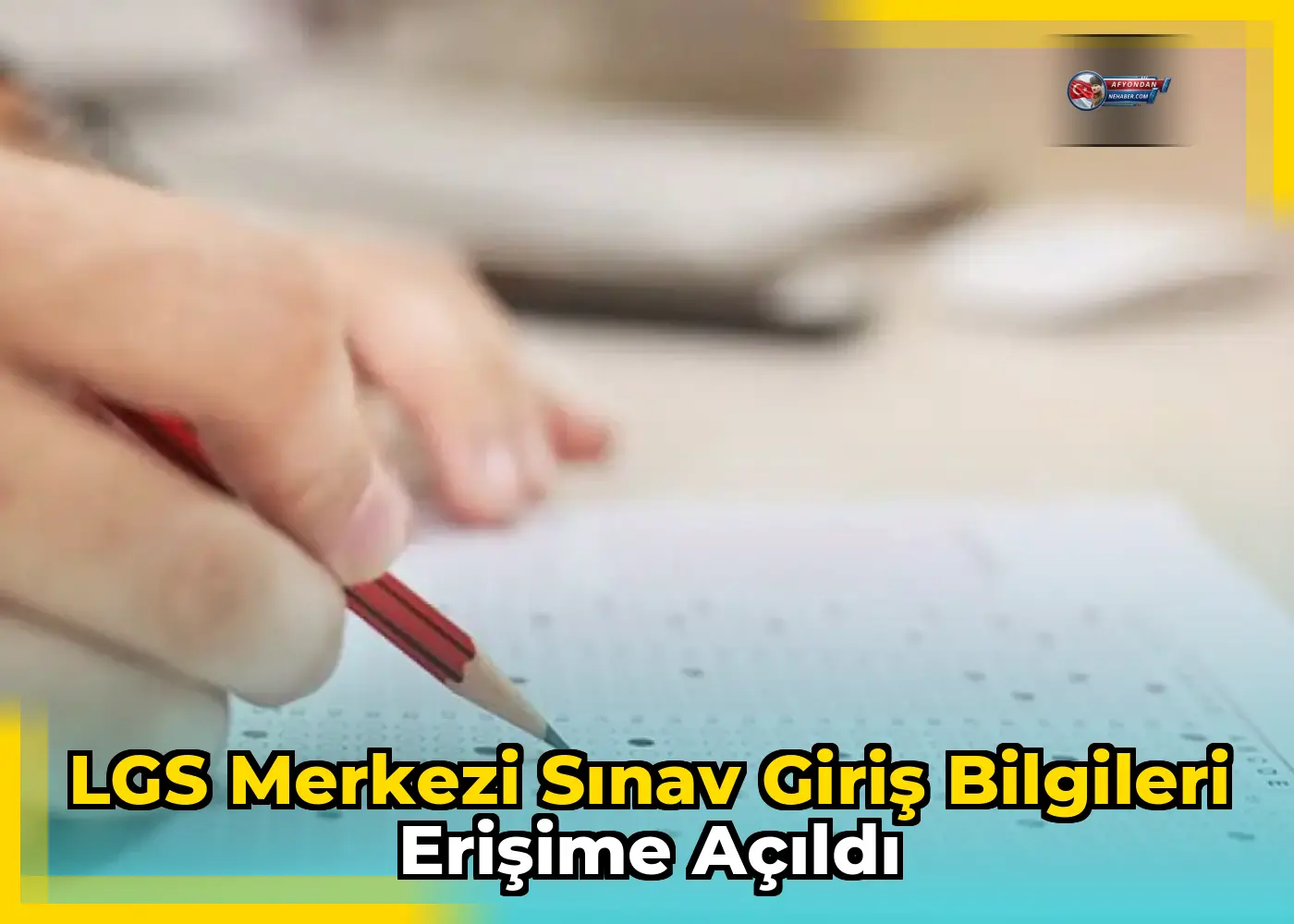 LGS merkezi sınav giriş bilgileri erişime açıldı