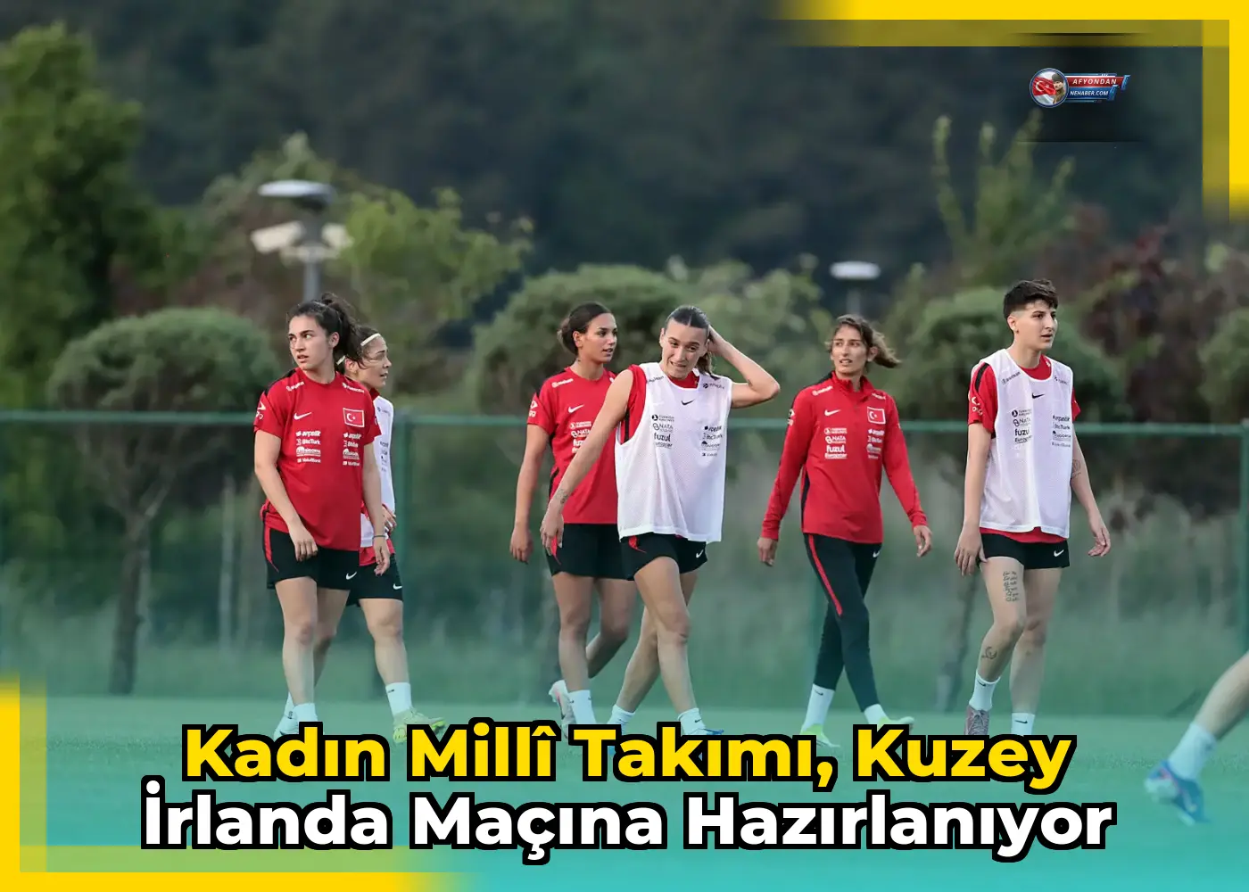 Kadın Millî Takımı, Kuzey İrlanda Maçına Hazırlanıyor