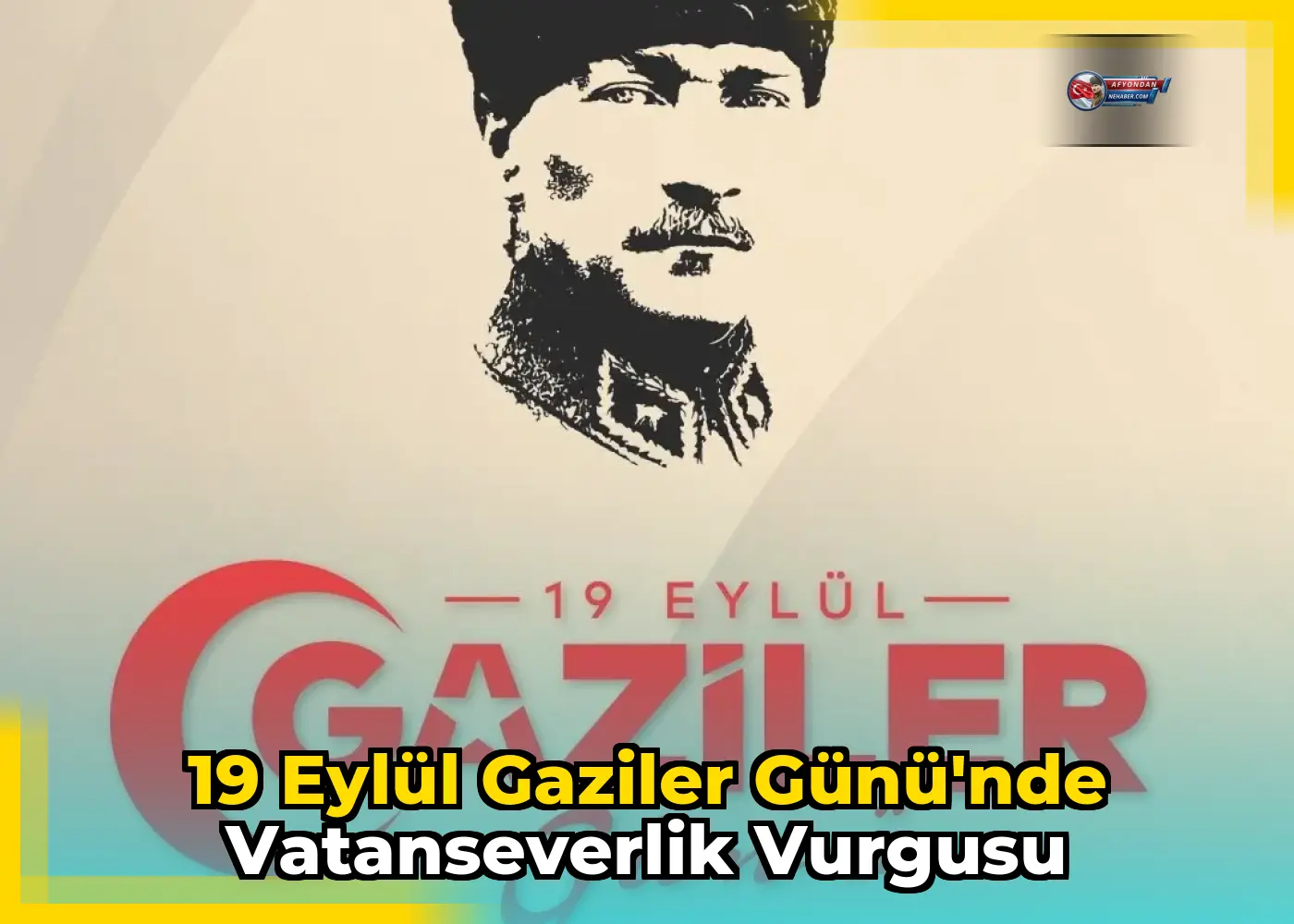 19 Eylül Gaziler Günü'nde vatanseverlik vurgusu