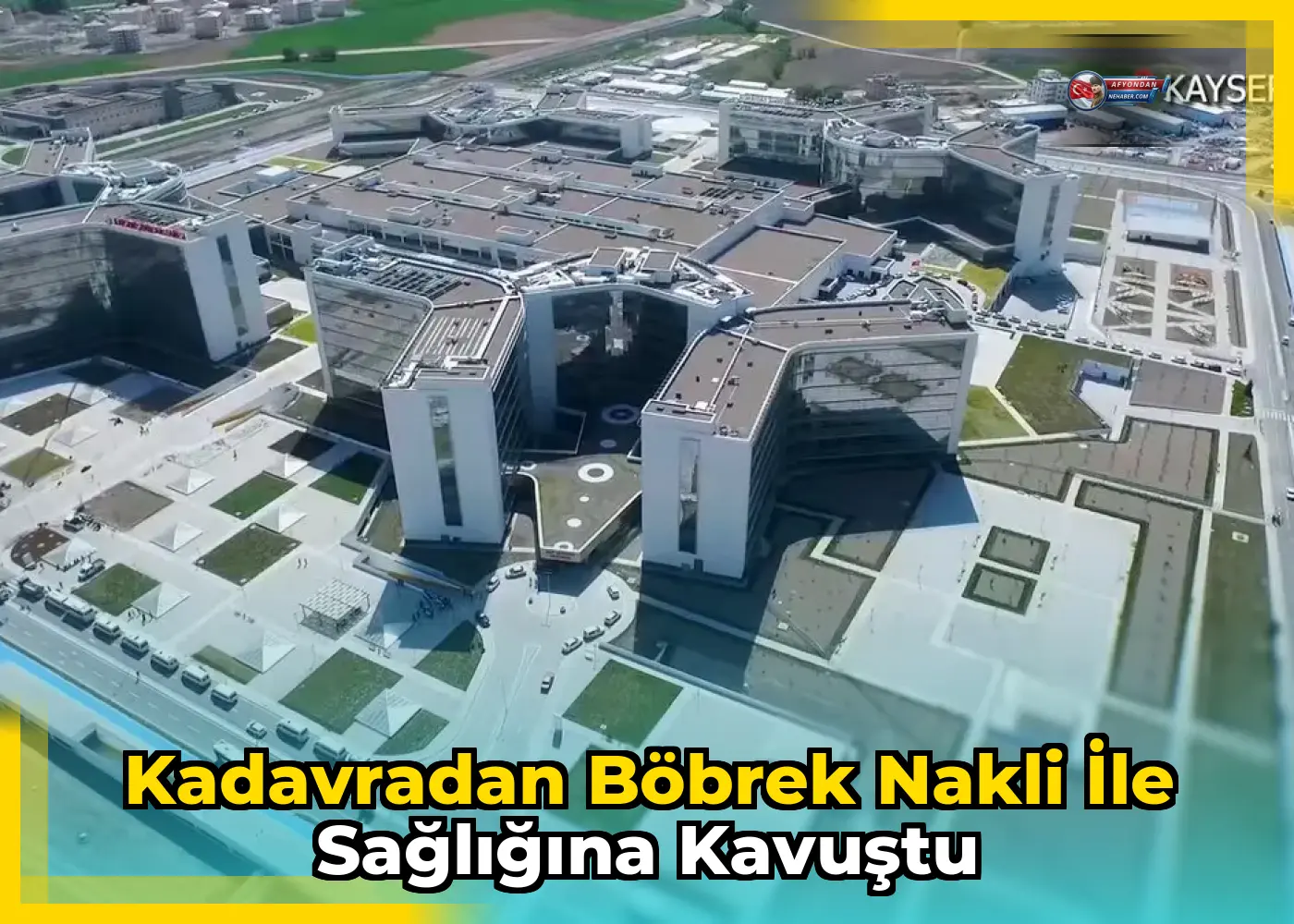 Kadavradan böbrek nakli ile sağlığına kavuştu