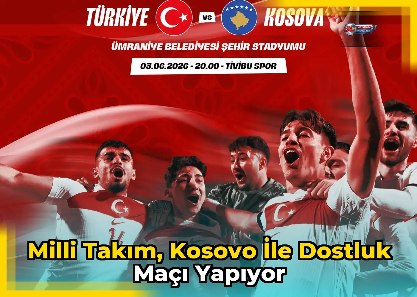 Milli Takım, Kosovo ile dostluk maçı yapıyor