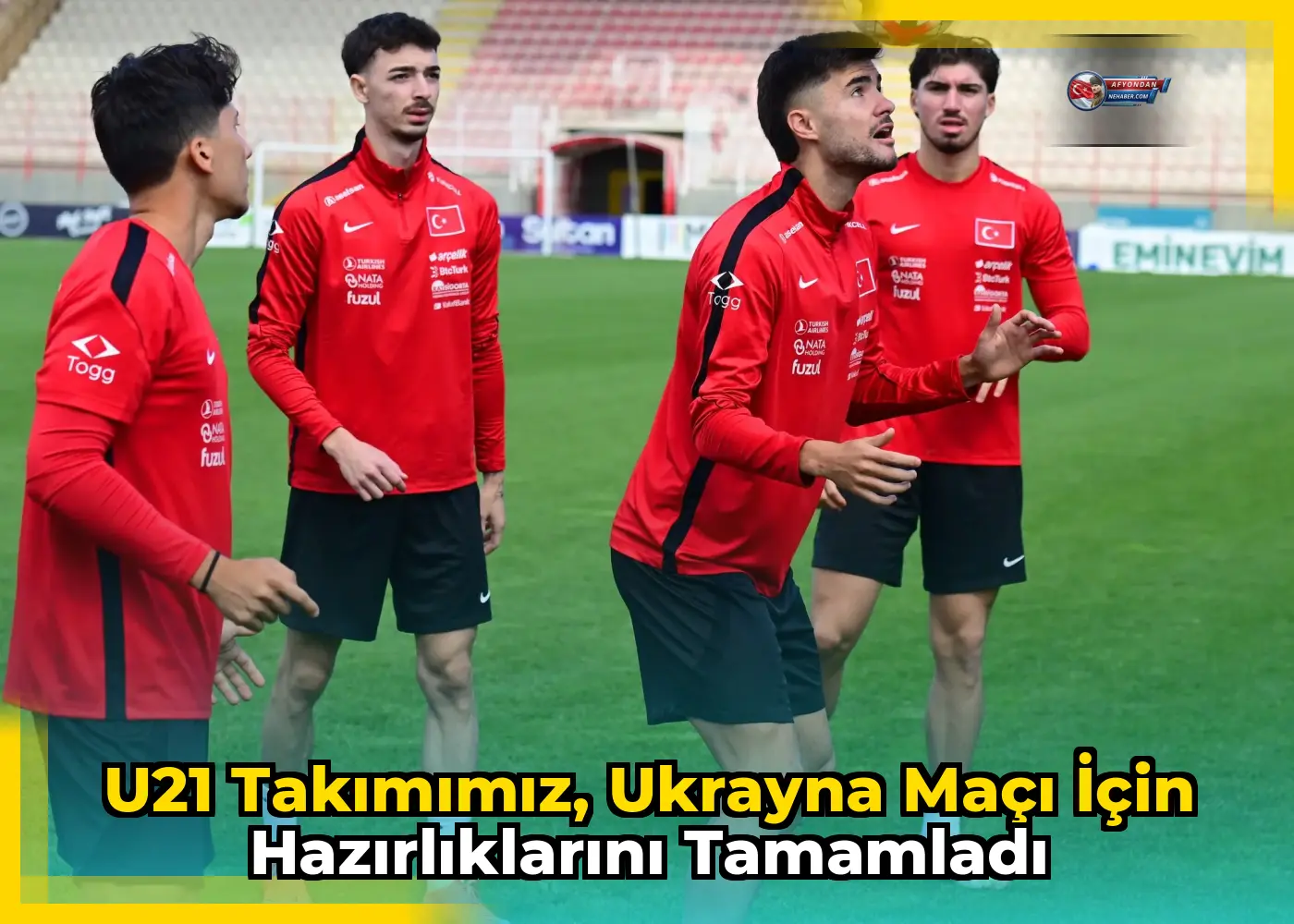 U21 Takımımız, Ukrayna maçı için hazırlıklarını tamamladı