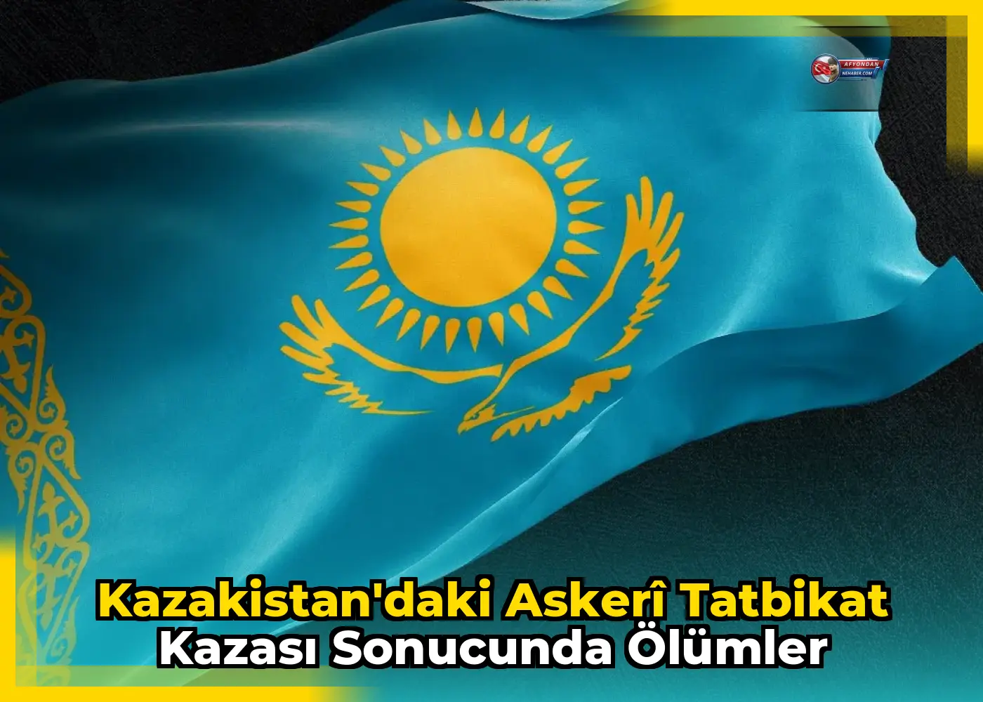 Kazakistan'daki askerî tatbikat kazası sonucunda ölümler