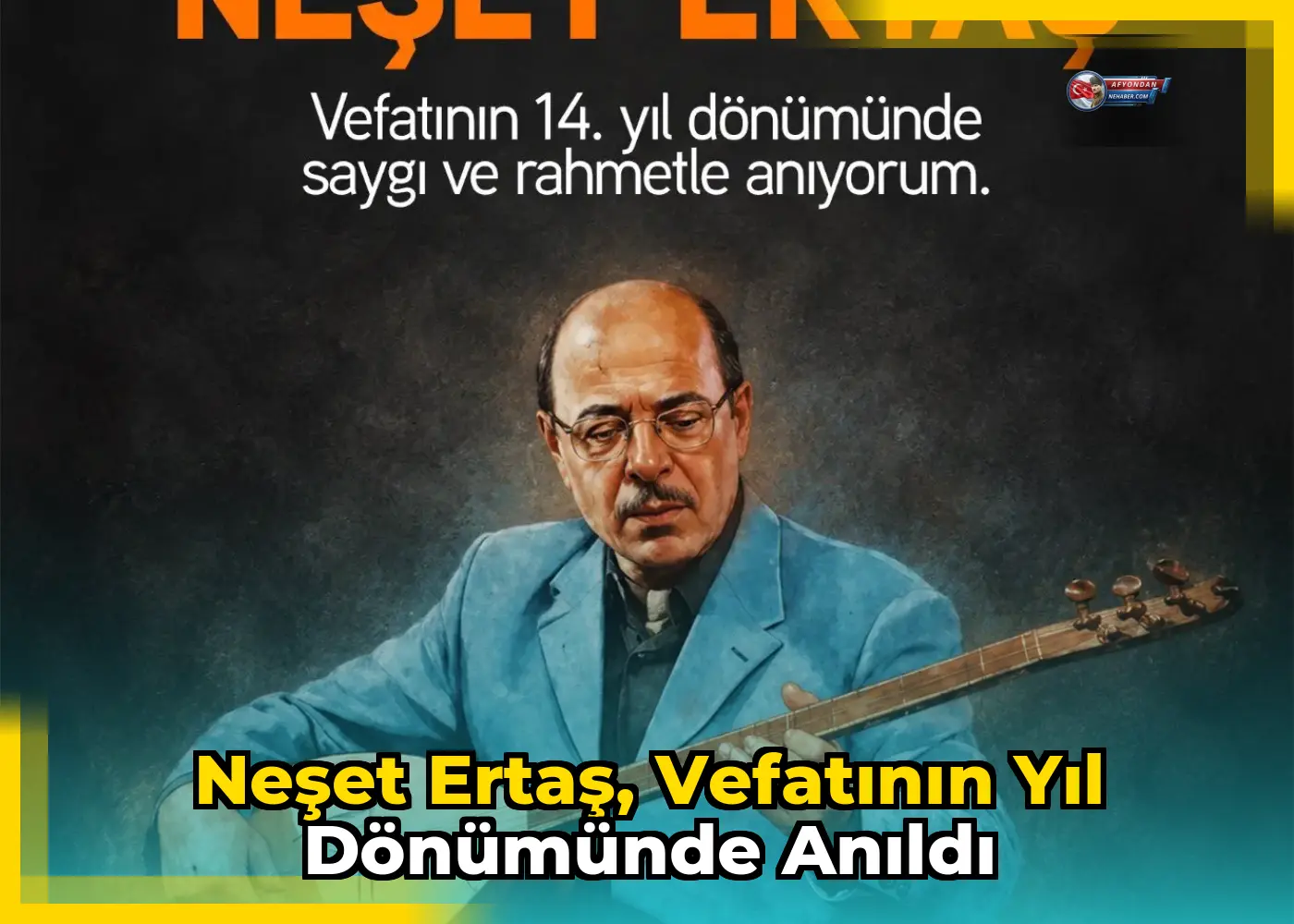 Neşet Ertaş, vefatının yıl dönümünde anıldı