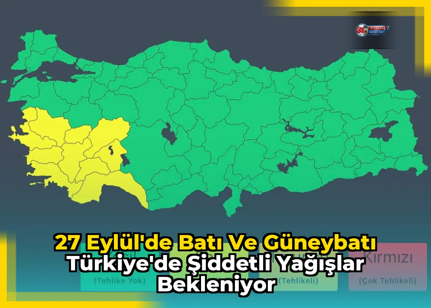 27 Eylül'de Batı ve Güneybatı Türkiye'de Şiddetli Yağışlar Bekleniyor