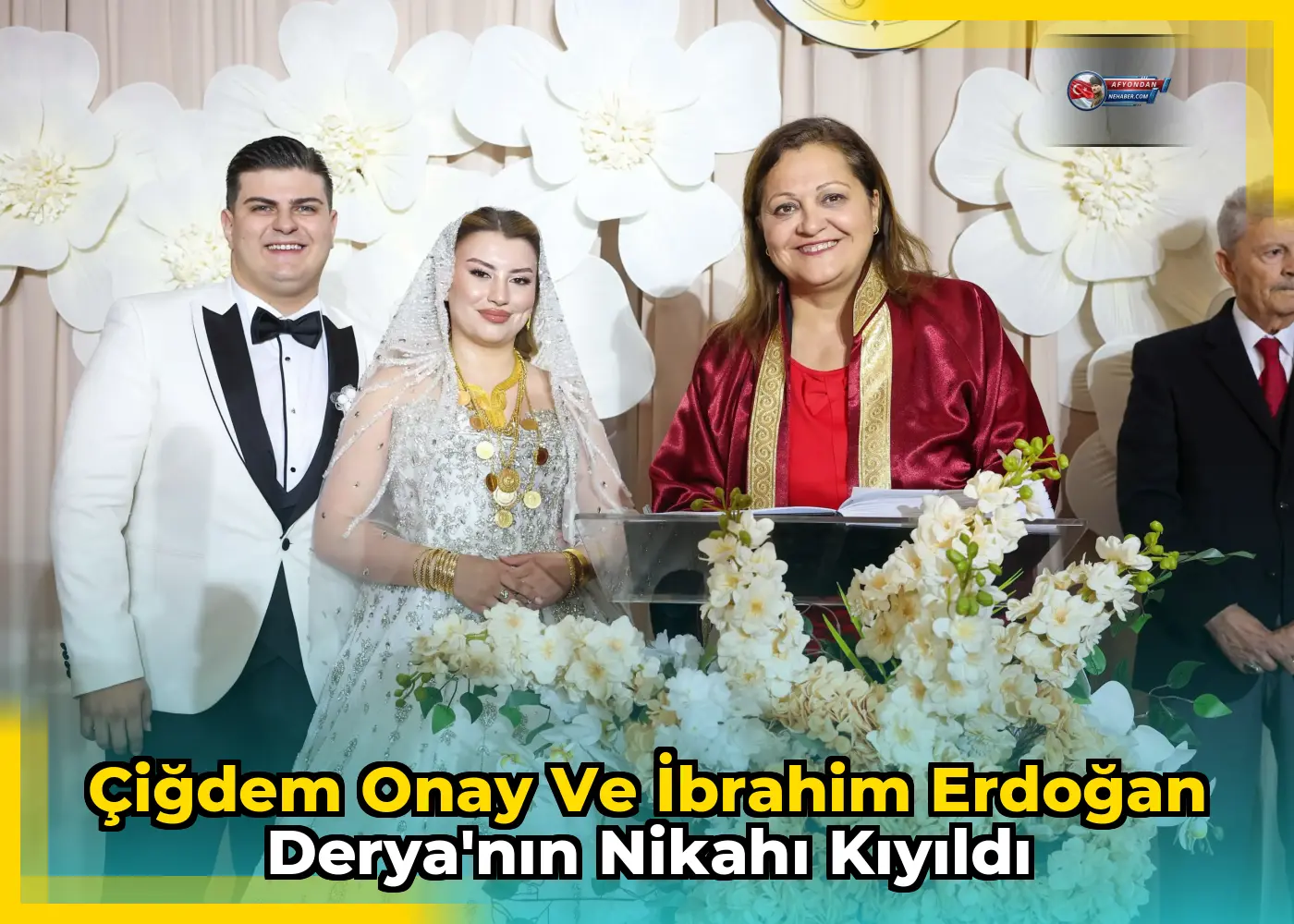 Çiğdem Onay ve İbrahim Erdoğan Derya'nın nikahı kıyıldı