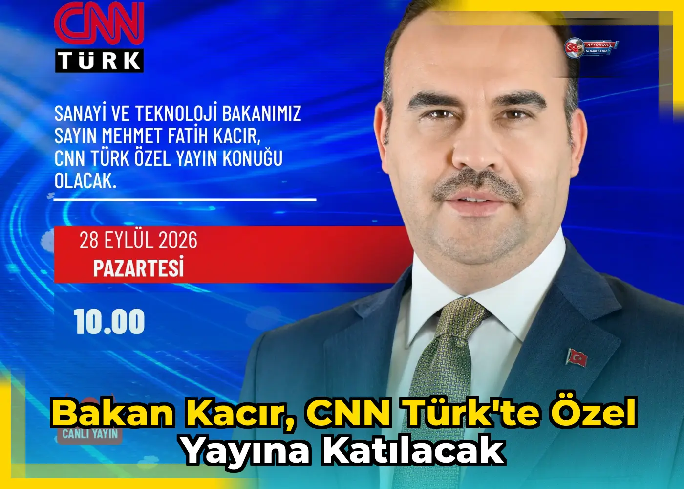 Bakan Kacır, CNN Türk'te Özel Yayına Katılacak