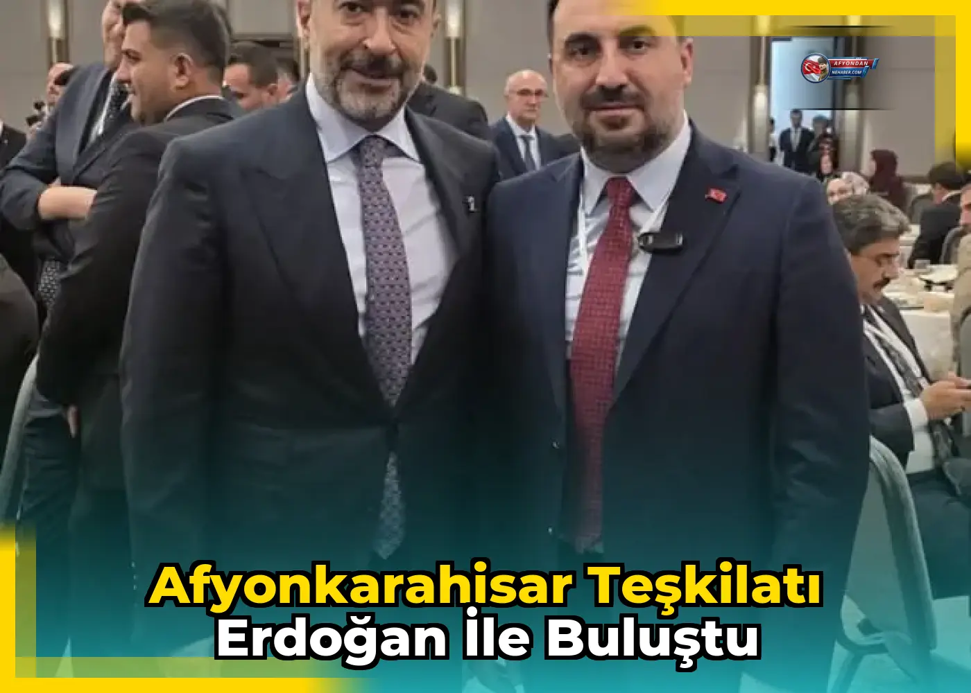 Afyonkarahisar Teşkilatı Erdoğan ile Buluştu