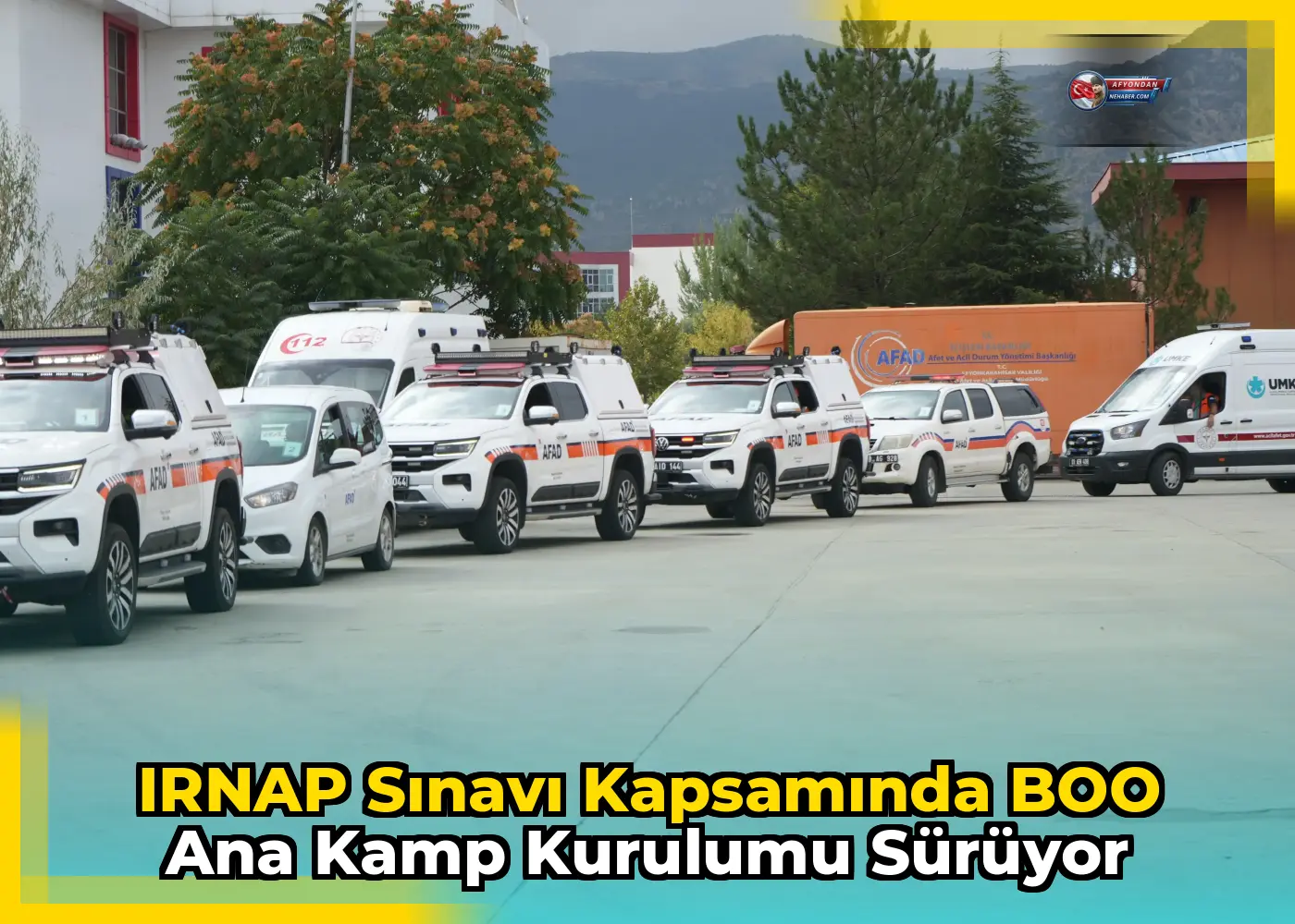 IRNAP Sınavı kapsamında BOO Ana Kamp kurulumu sürüyor