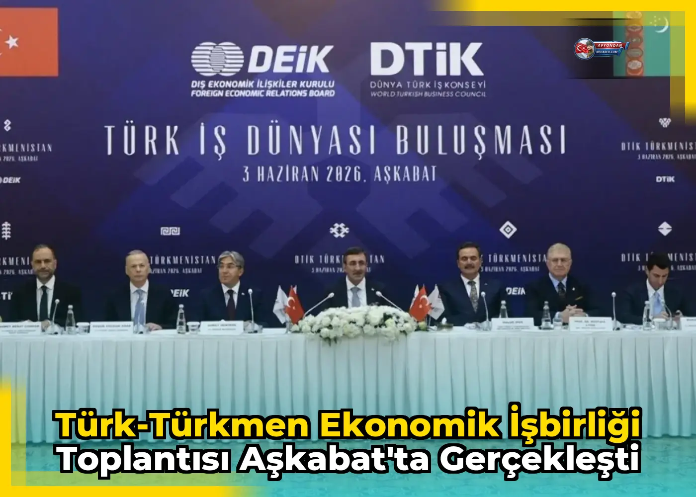 Türk-Türkmen Ekonomik İşbirliği Toplantısı Aşkabat'ta Gerçekleşti