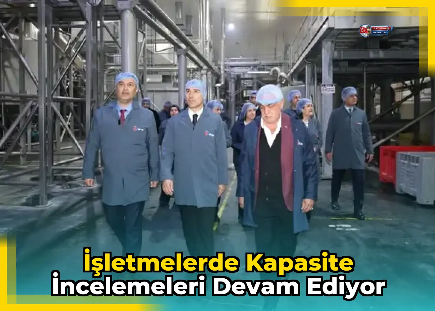 İşletmelerde Kapasite İncelemeleri Devam Ediyor