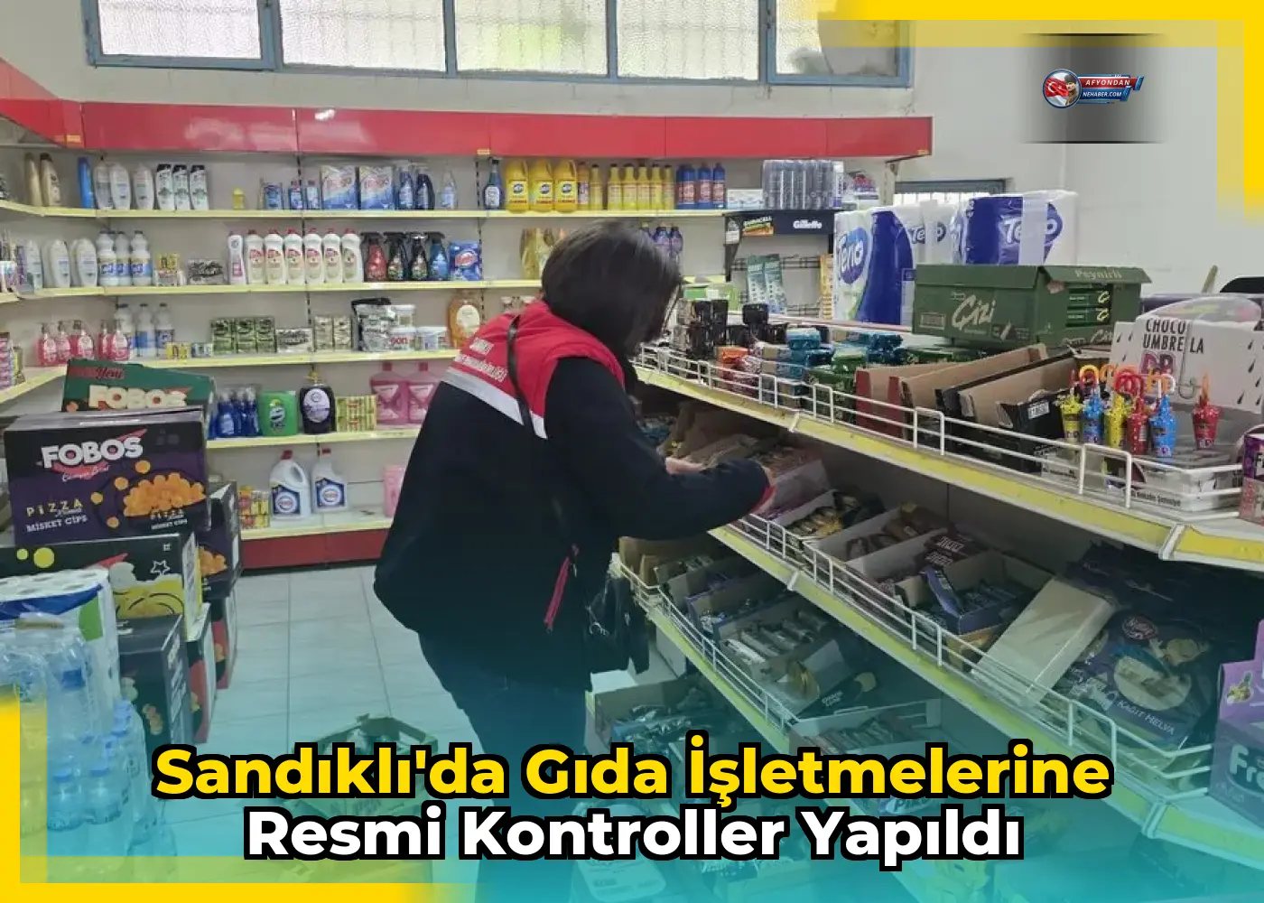Sandıklı'da Gıda İşletmelerine Resmi Kontroller Yapıldı