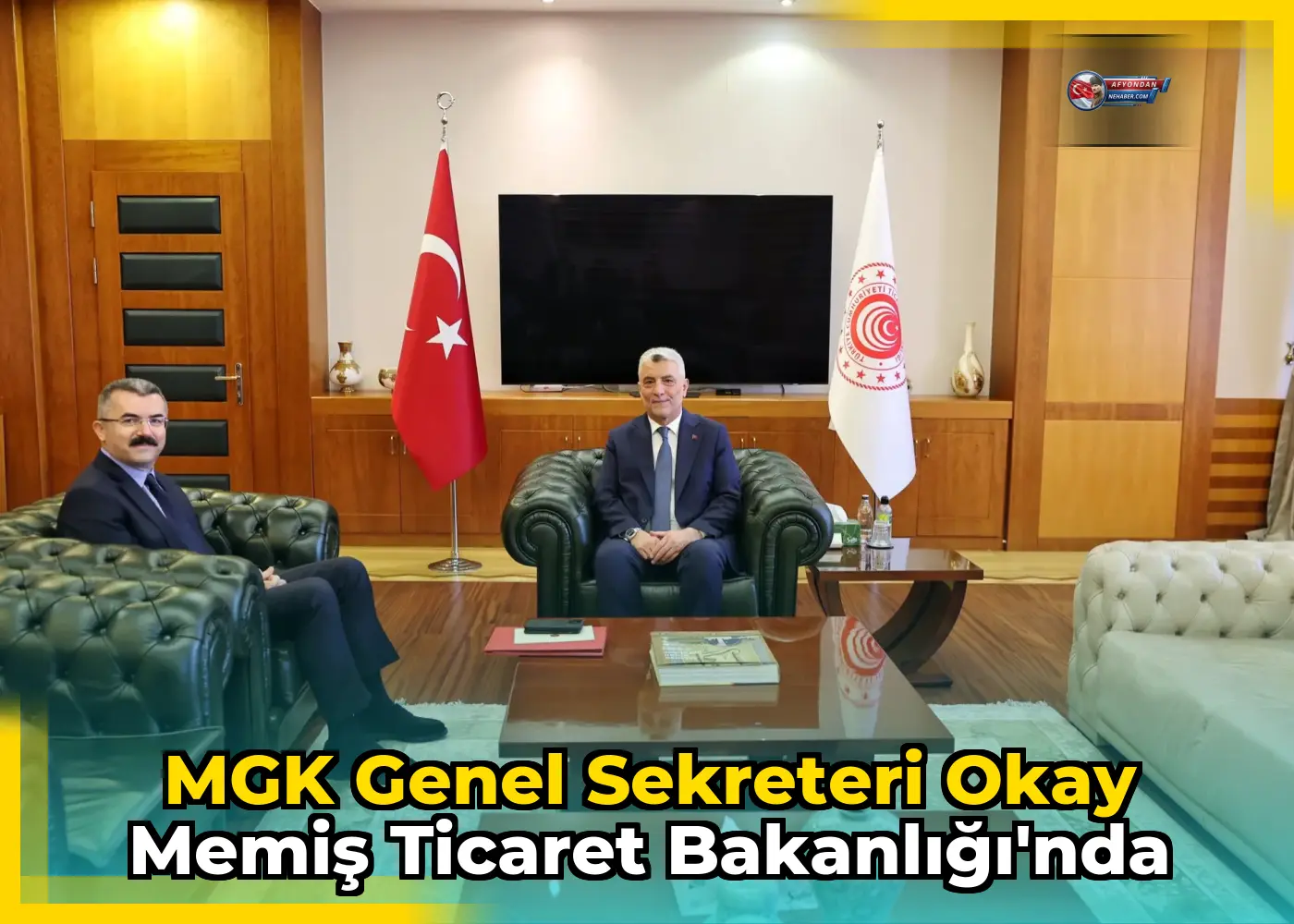 MGK Genel Sekreteri Okay Memiş Ticaret Bakanlığı'nda