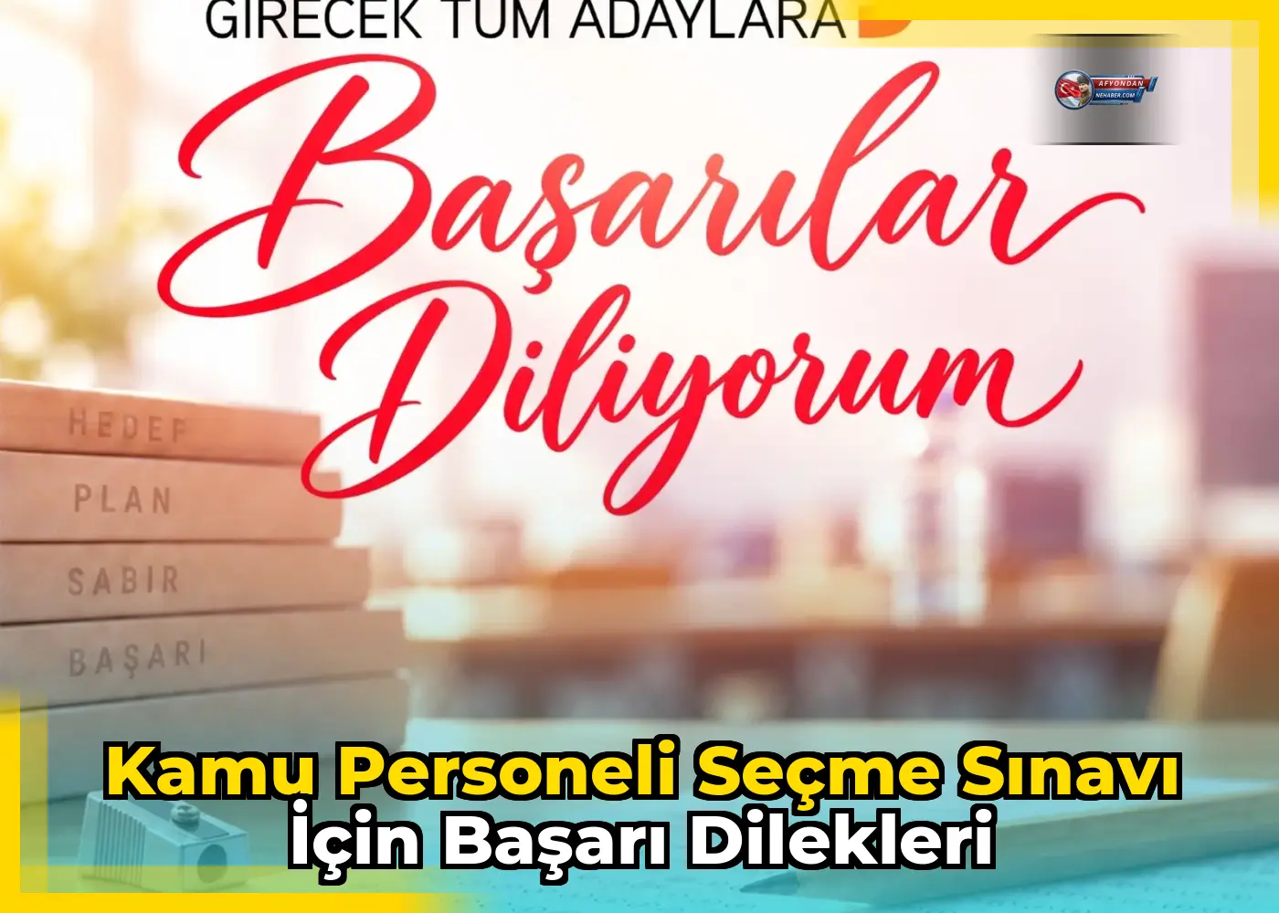 Kamu Personeli Seçme Sınavı için başarı dilekleri