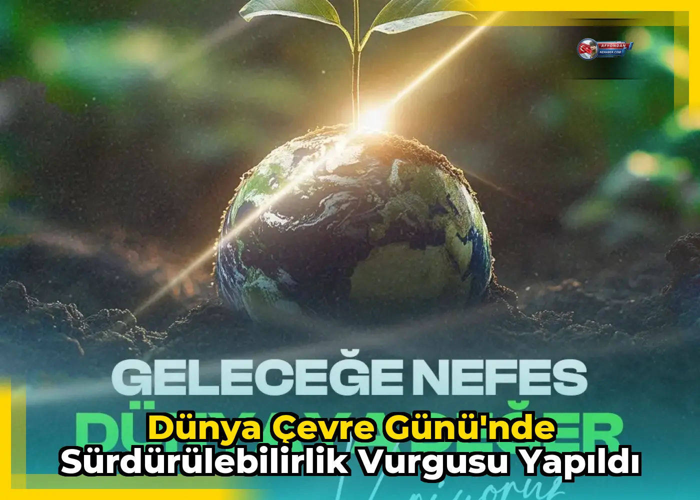 Dünya Çevre Günü'nde sürdürülebilirlik vurgusu yapıldı
