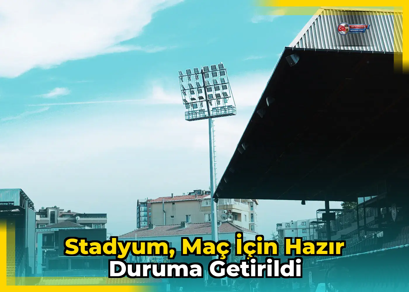 Stadyum, maç için hazır duruma getirildi