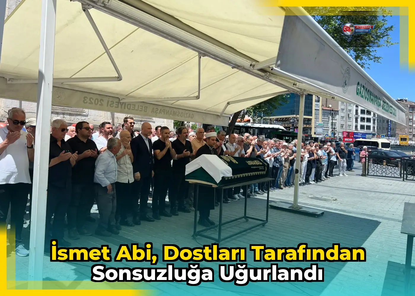 İsmet Abi, dostları tarafından sonsuzluğa uğurlandı