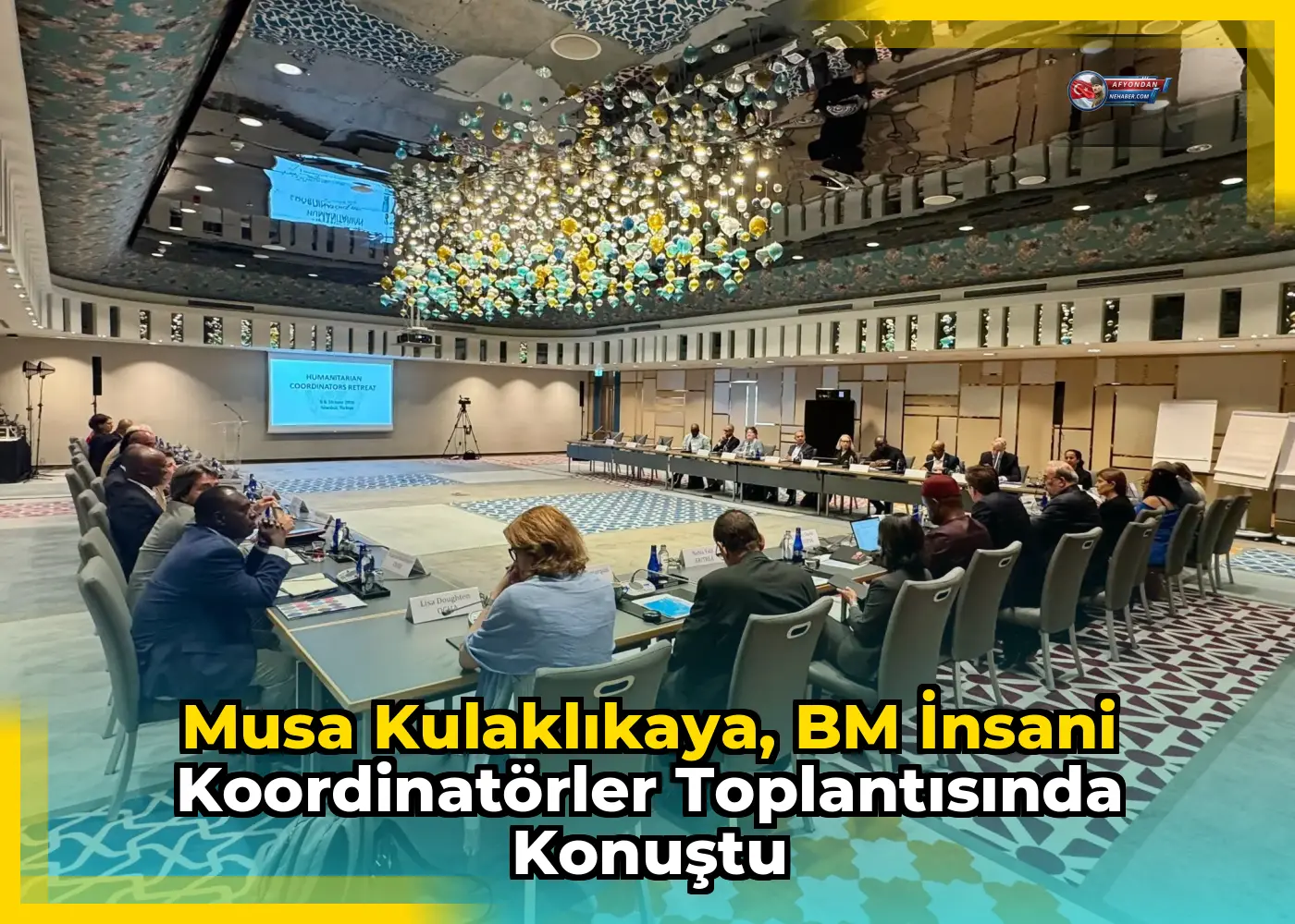Musa Kulaklıkaya, BM İnsani Koordinatörler Toplantısında Konuştu