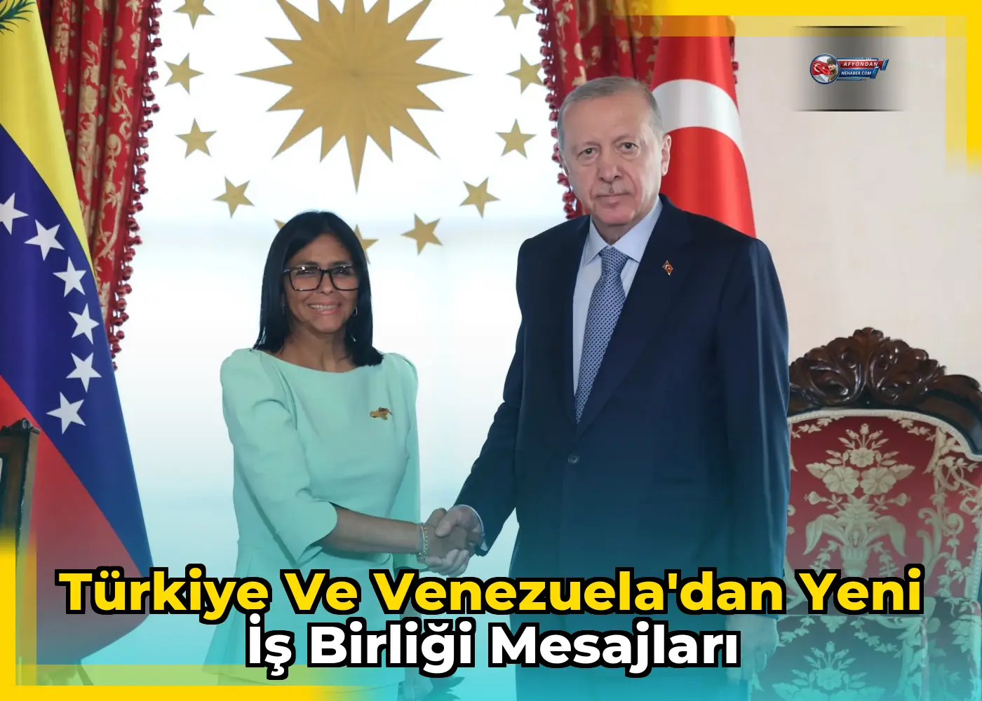Türkiye ve Venezuela'dan yeni iş birliği mesajları