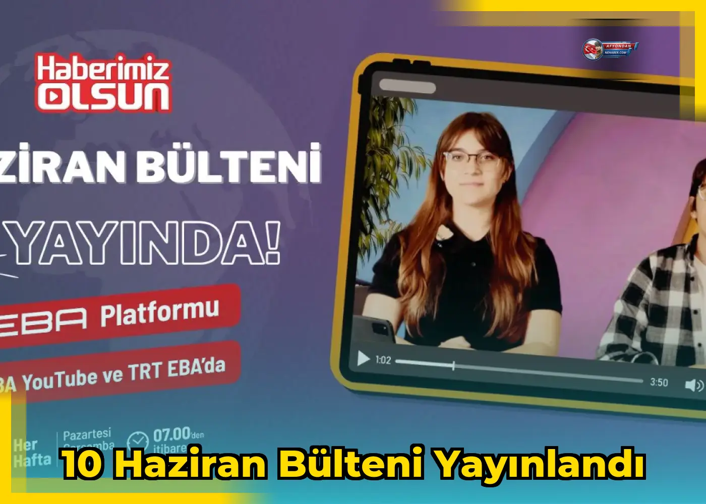 10 Haziran Bülteni Yayınlandı