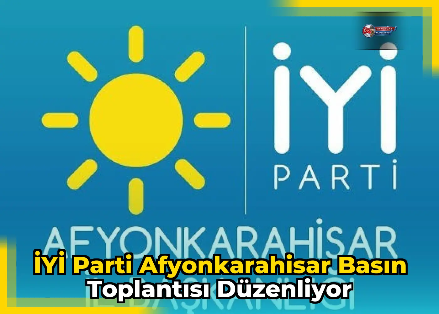 İYİ Parti Afyonkarahisar Basın Toplantısı Düzenliyor