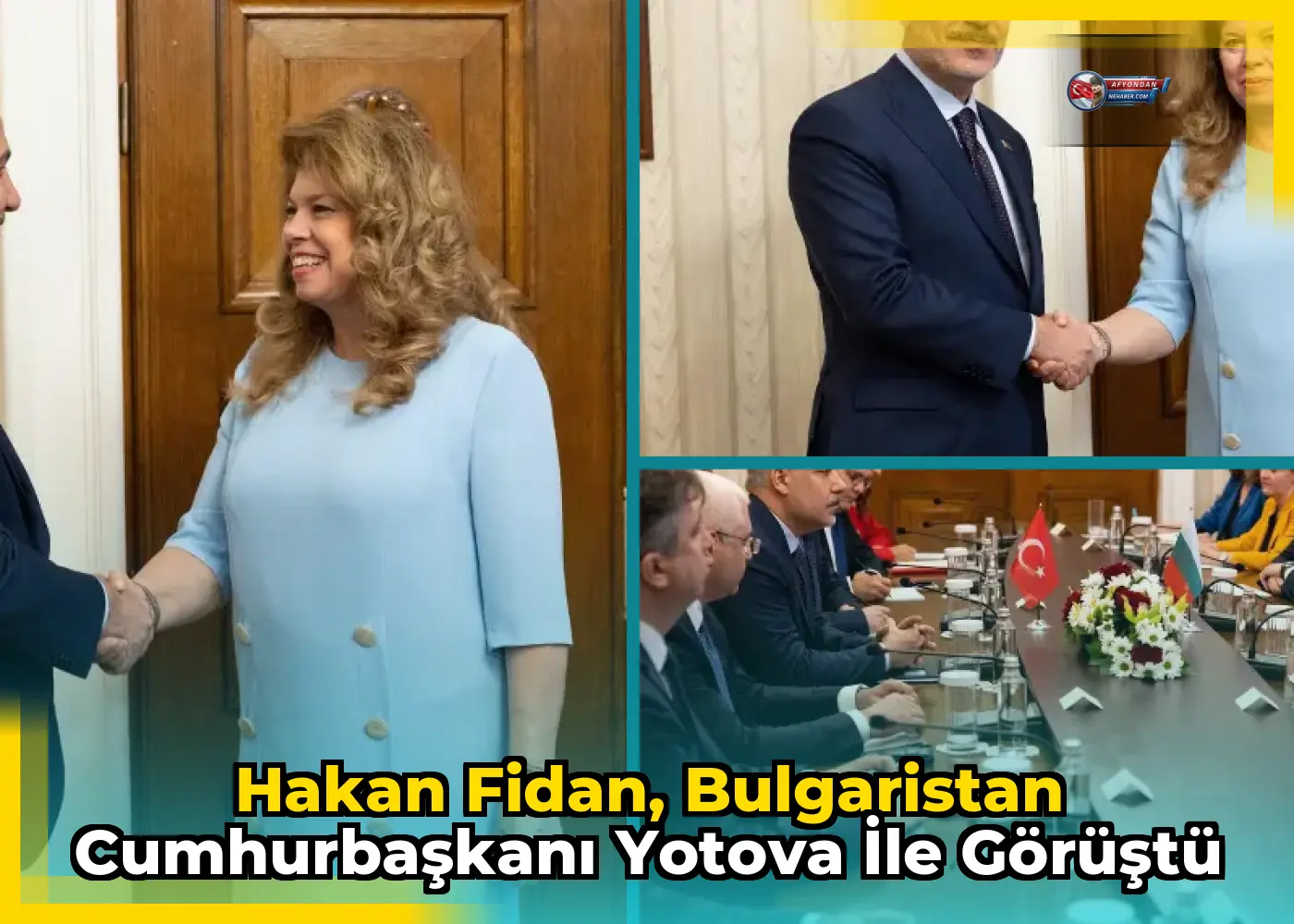Hakan Fidan, Bulgaristan Cumhurbaşkanı Yotova ile görüştü