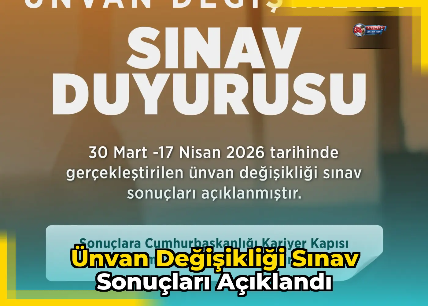 Ünvan Değişikliği Sınav Sonuçları Açıklandı