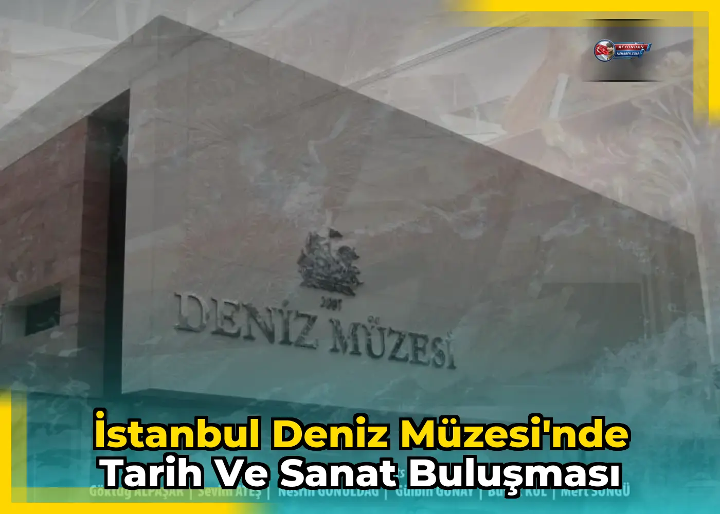 İstanbul Deniz Müzesi'nde Tarih ve Sanat Buluşması