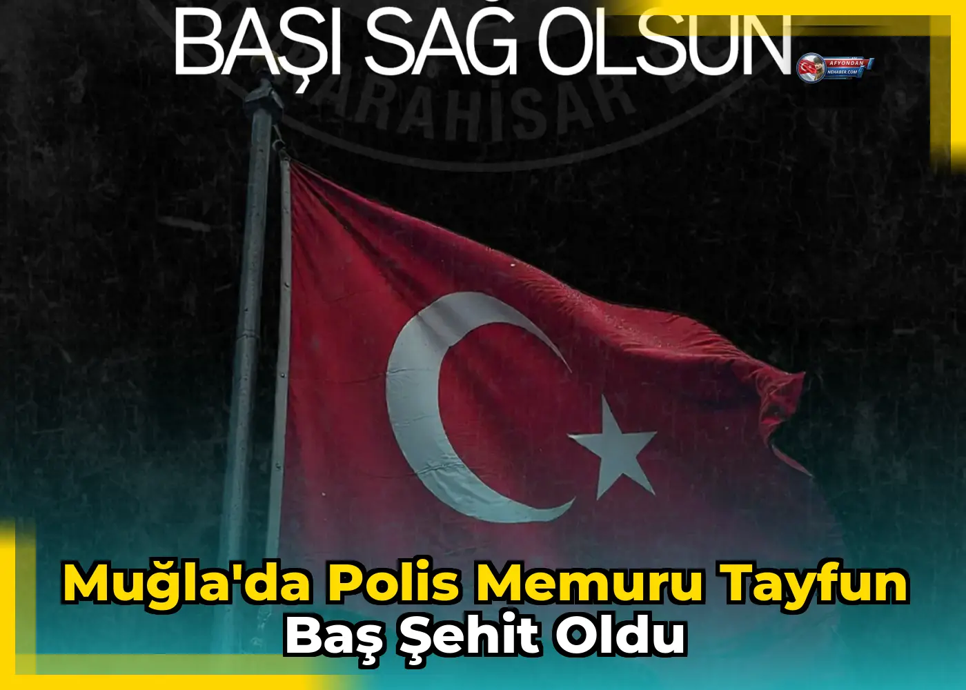 Muğla'da polis memuru Tayfun Baş şehit oldu