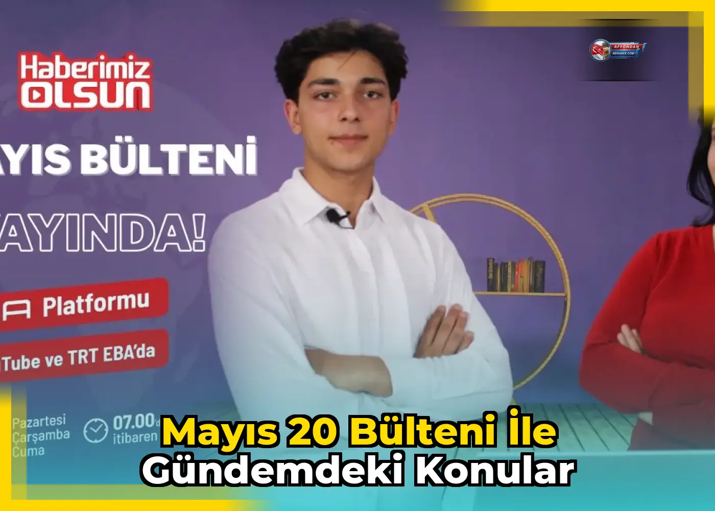 Mayıs 20 Bülteni ile Gündemdeki Konular