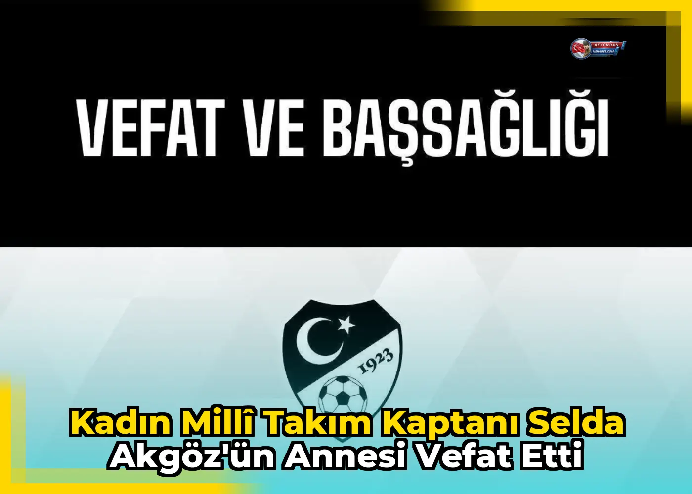 Kadın Millî Takım Kaptanı Selda Akgöz'ün Annesi Vefat Etti