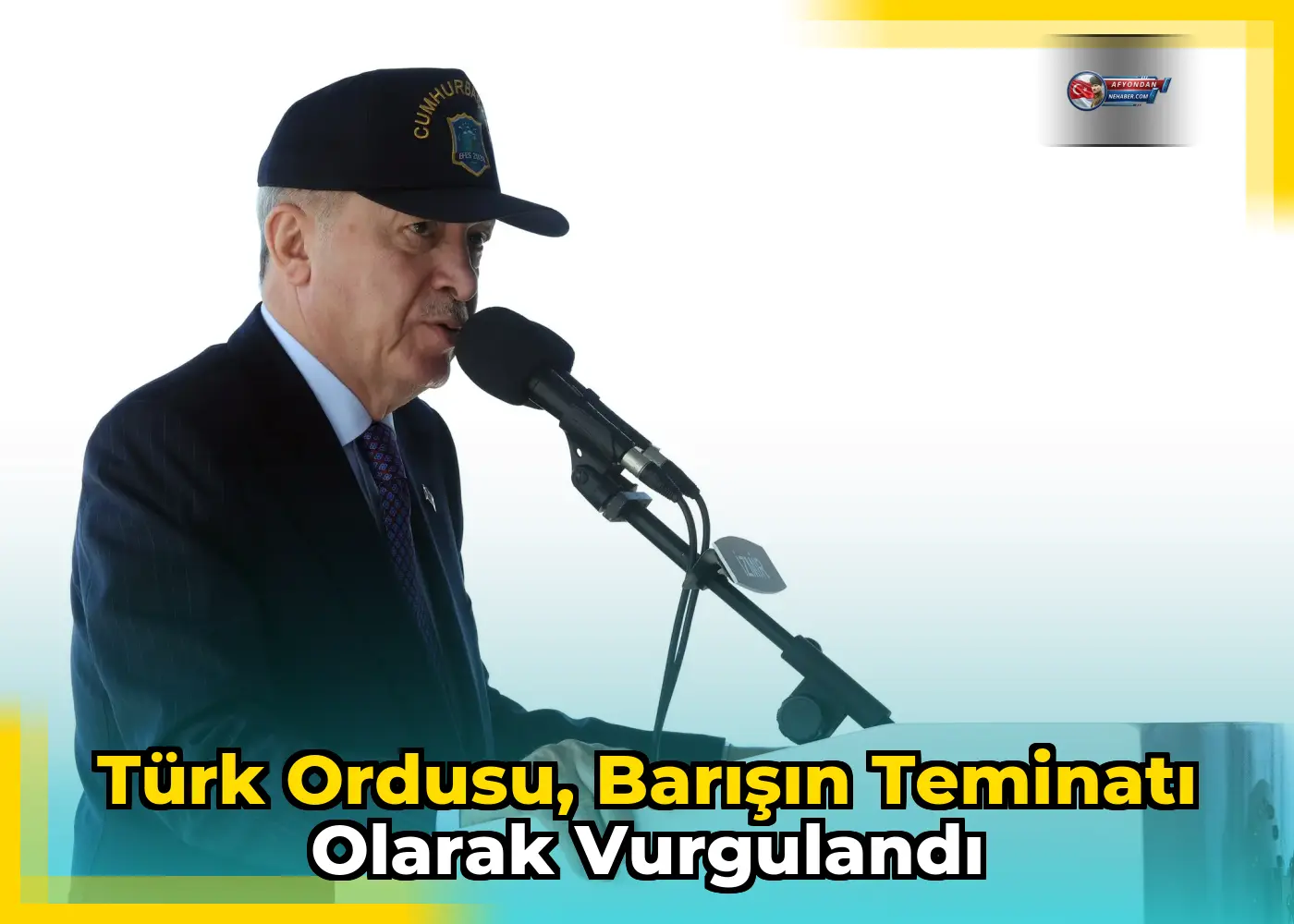 Türk Ordusu, Barışın Teminatı Olarak Vurgulandı