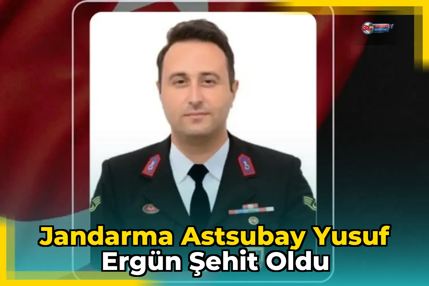 Jandarma Astsubay Yusuf Ergün şehit oldu