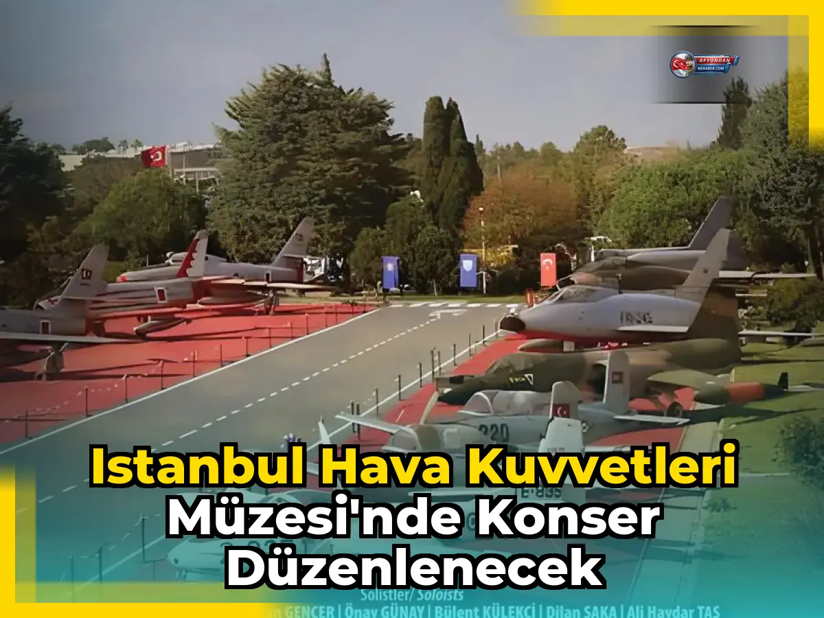 Istanbul Hava Kuvvetleri Müzesi'nde konser düzenlenecek