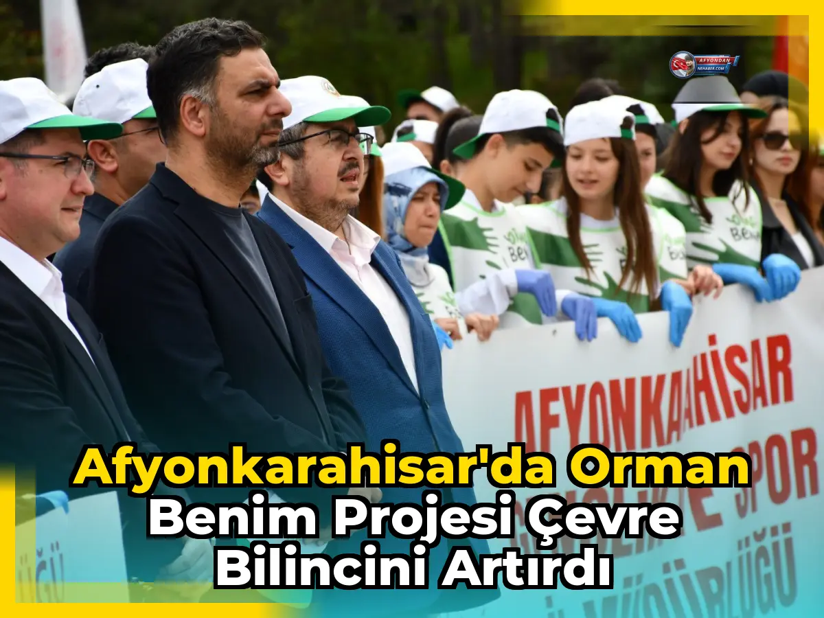Afyonkarahisar'da Orman Benim Projesi Çevre Bilincini Artırdı