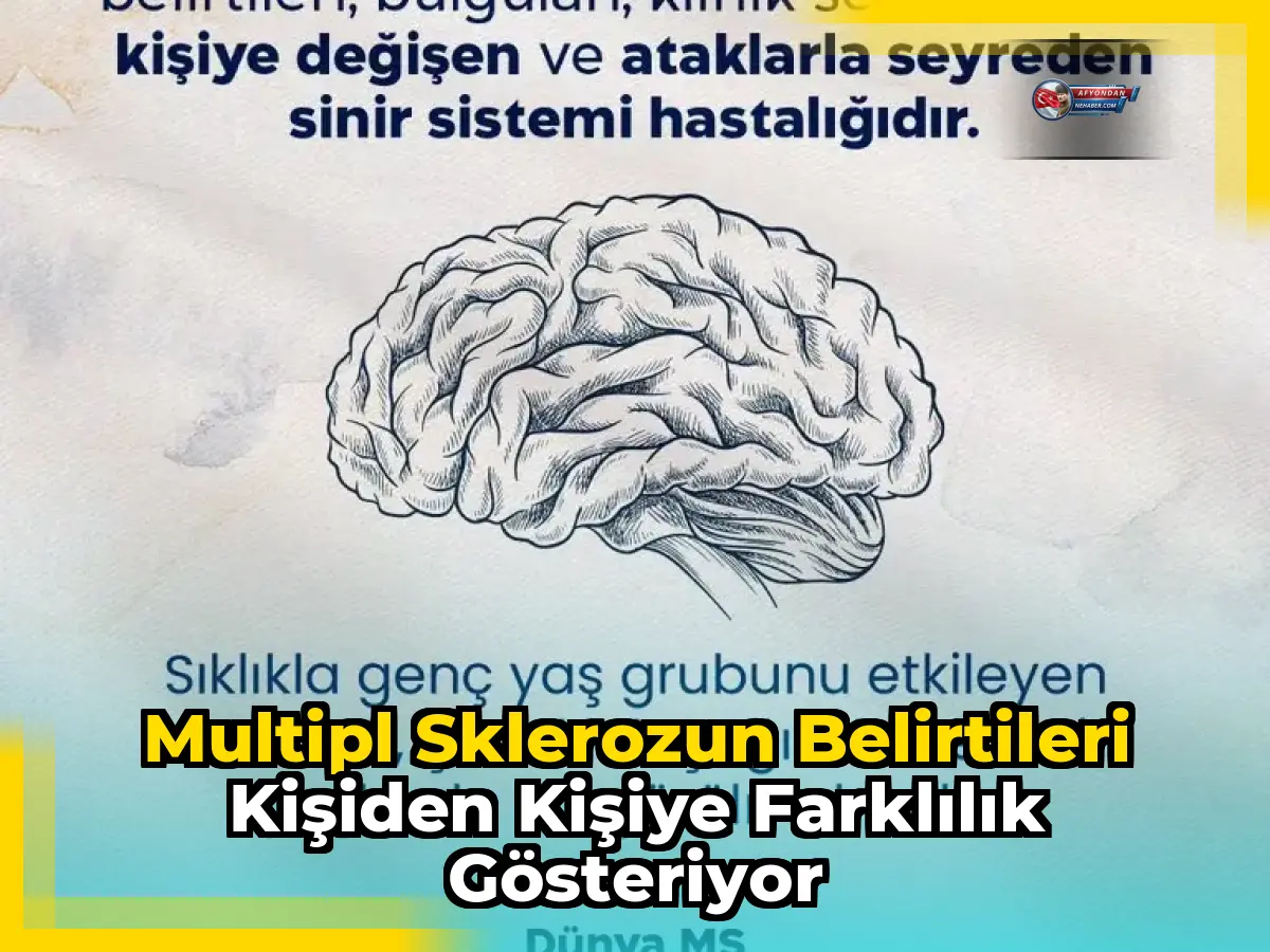 Multipl sklerozun belirtileri kişiden kişiye farklılık gösteriyor