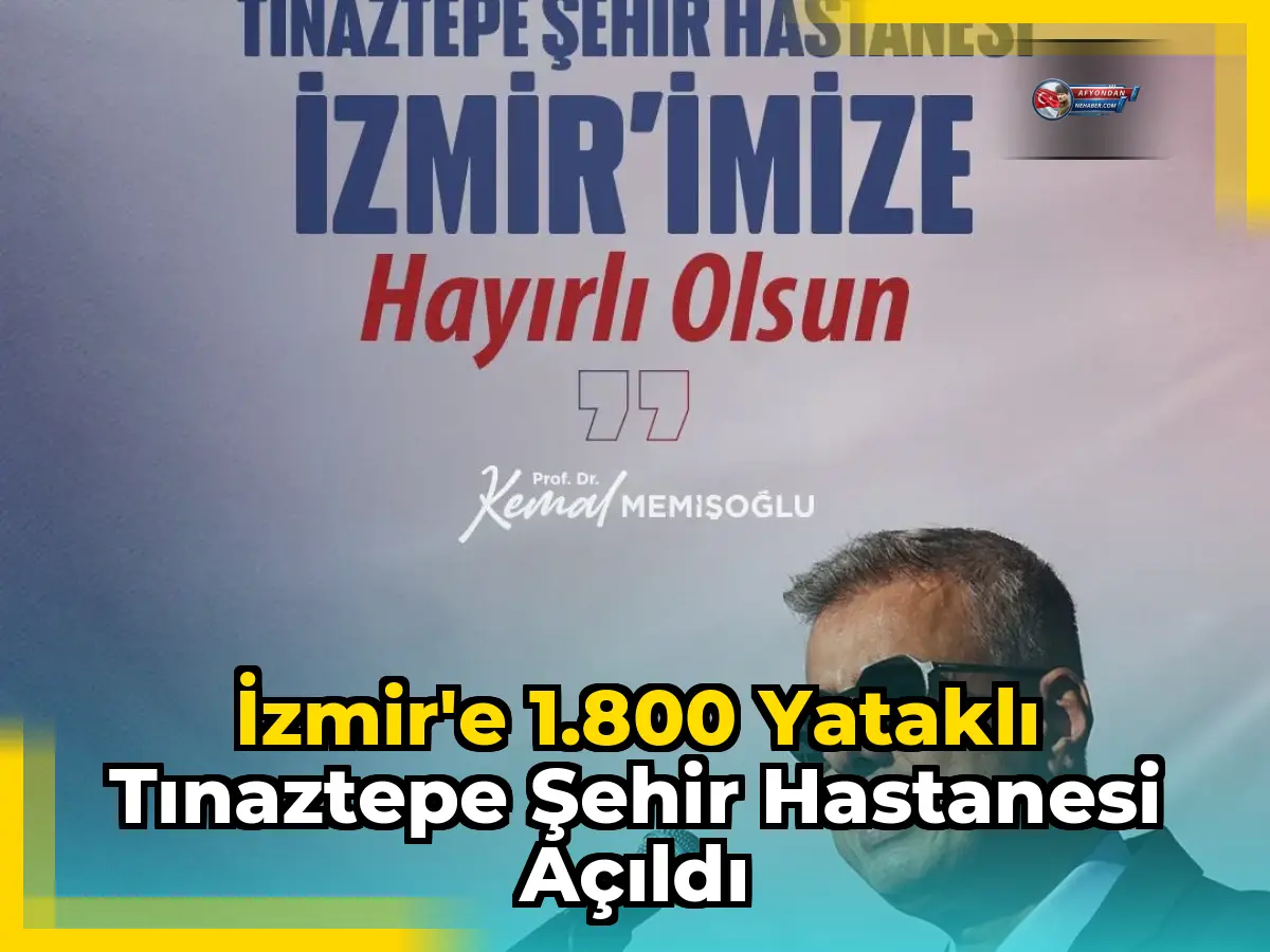 İzmir'e 1.800 Yataklı Tınaztepe Şehir Hastanesi Açıldı