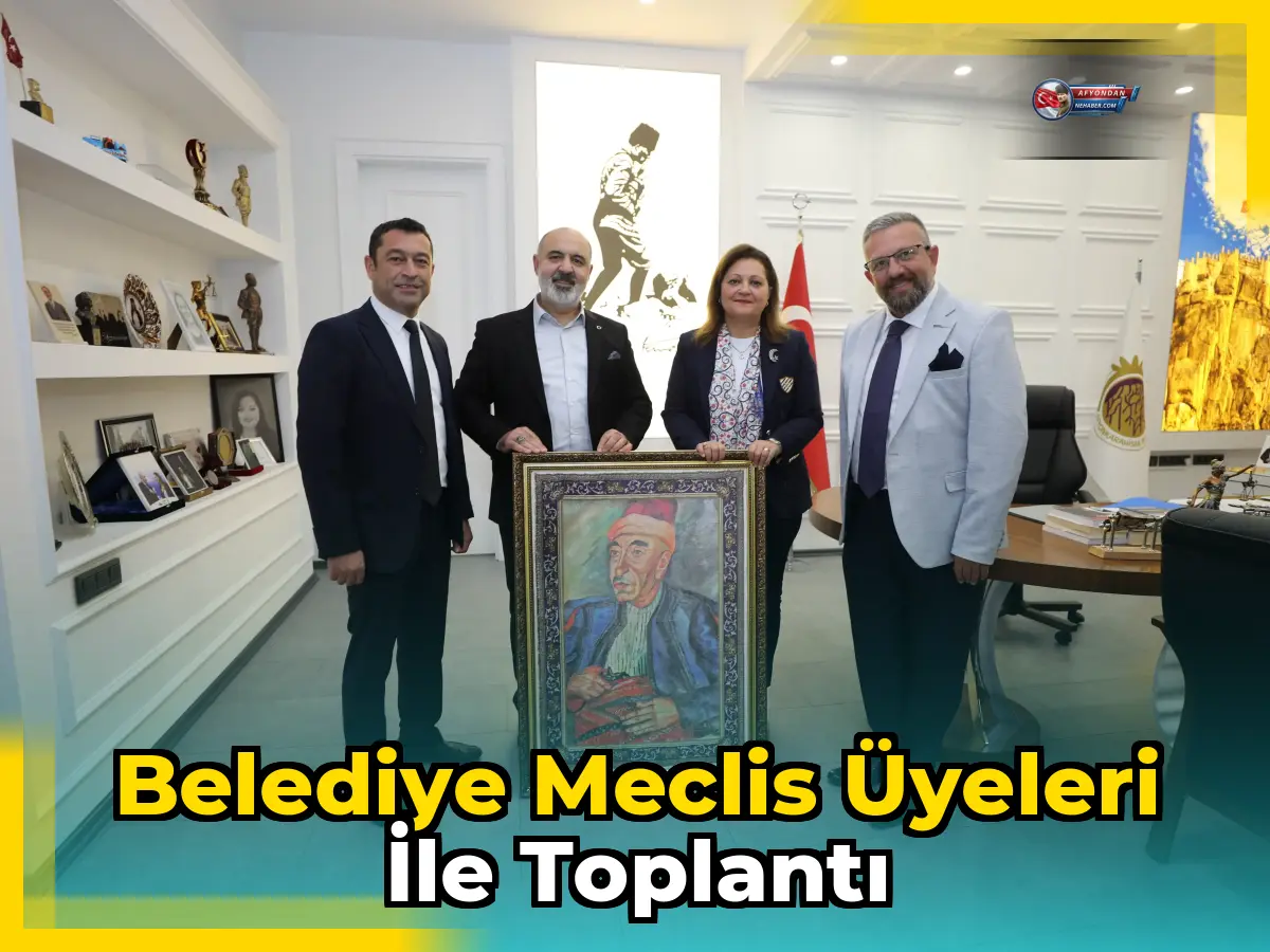 Belediye Meclis Üyeleri ile Toplantı