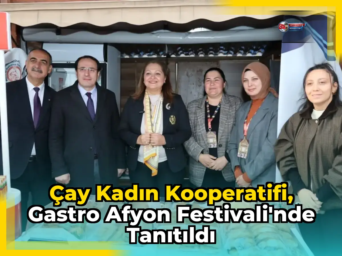 Çay Kadın Kooperatifi, Gastro Afyon Festivali'nde tanıtıldı